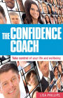 The Confidence Coach: Take Control of Your Life and Wellbeing