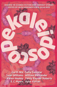 Title: Kaleidoscope: Diverse YA Science Fiction and Fantasy Stories, Author: Alisa Krasnostein