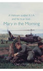 A Vietnam Soldier K.I.A. And his True Love... Mary in the Morning