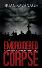 The Embroidered Corpse (a Belinda Lawrence Mystery)