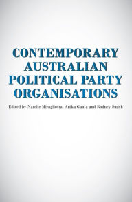 Title: Contemporary Australian Political Party Organisations, Author: Narelle Miragliotta