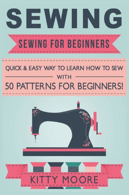 Sewing For The Absolute Beginner Book Review