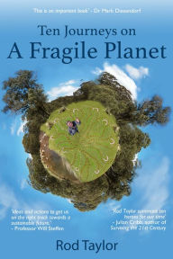 Title: Ten Journeys on a Fragile Planet, Author: Rod Taylor