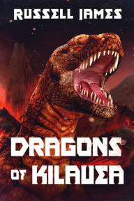 Title: Dragons of Kilauea., Author: Russell James