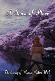 Title: A Sense of Place, Author: The Society of Women Writers WA