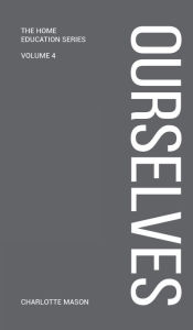 Title: Charlotte Mason's Ourselves, Author: Charlotte Mason