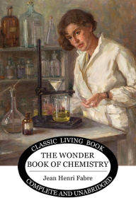 Title: The Wonder Book of Chemistry, Author: Jean Henri Fabre