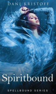 Title: Spiritbound: Spellbound Series, Author: Dani Kristoff