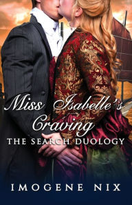 Title: Miss Isabelle's Craving: The Search Duology Book 2, Author: Imogene Nix