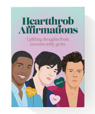 Title: Heartthrob Affirmations: Swoonworthy, Uplifting Thoughts from Our Favorite Gents to Get You Through Each Day, Author: Chantel de Sousa