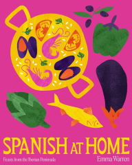 Title: Spanish at Home: Feasts & sharing plates from Iberian kitchens, Author: Emma Warren