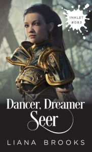 Title: Dancer, Dreamer, Seer, Author: Liana Brooks