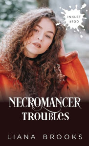 Title: Necromancer Troubles, Author: Liana Brooks