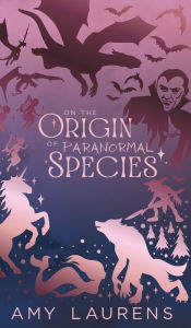 Title: On The Origin Of Paranormal Species, Author: Amy Laurens