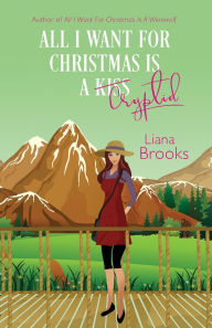 Title: All I Want For Christmas Is A Cryptid, Author: Liana Brooks