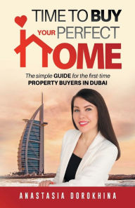 Title: Time to Buy Your Perfect Home, Author: Anastasia Dorokhina