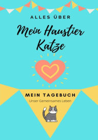 Title: Über Meine Haustierkatze: Mein Haustier Tagebuch, Author: Petal Publishing Co.