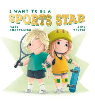 Title: I Want to be a Sports Star, Author: Mary Anastasiou