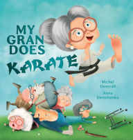 Title: My Gran Does Karate, Author: Michel Deverall