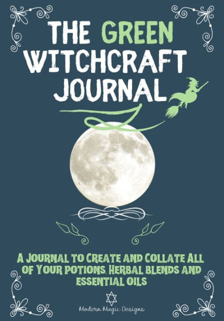 The GREEN WITCH JOURNAL – Morgana Magick Spell