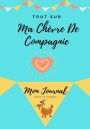 Tout Sur Ma Chèvre De Compagnie: Mon Journal Notre Vie Ensemble