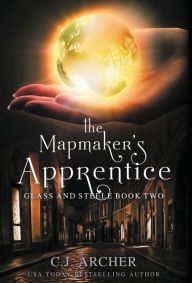 Title: The Mapmaker's Apprentice, Author: C. J. Archer