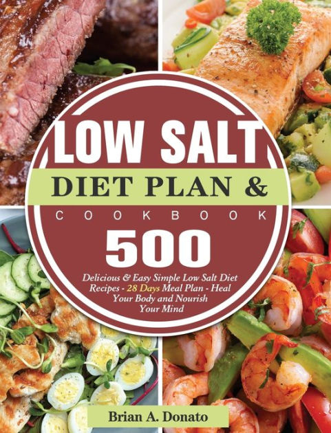 low-salt-diet-plan-and-cookbook-500-delicious-easy-simple-low-salt