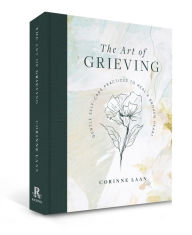 Title: The Art of Grieving: Gentle Self-Care Practices to Heal a Broken Heart, Author: Corinne Laan