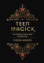 TEEN MAGICK: WITCHCRAFT FOR A NEW GENERATION