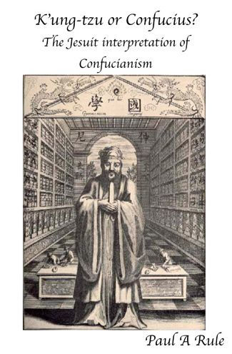 K'ung-tzu or Confucius?: The Jesuit Interpretation of Confucianism
