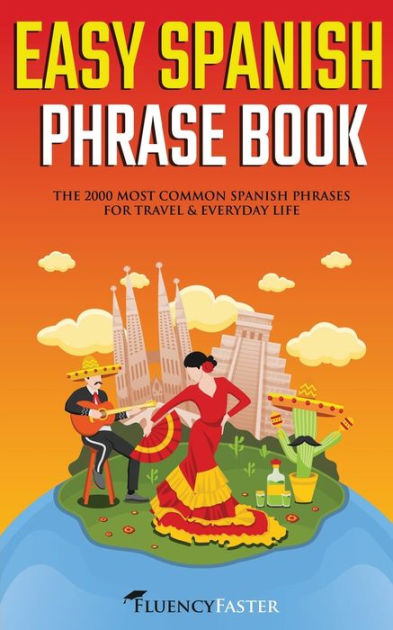 easy-spanish-phrase-book-by-fluency-faster-paperback-barnes-noble