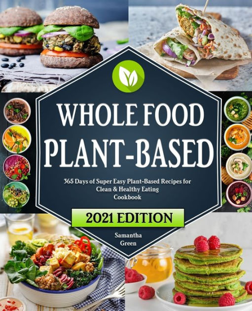 the-whole-food-plant-based-cookbook-365-days-of-super-easy-plant-based