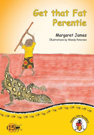 Title: Get that Fat Perentie, Author: Margaret James