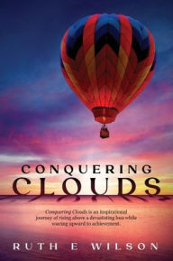 Title: Conquering Clouds, Author: Ruth Wilson