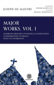 Title: Major Works, Volume I - Imperium Press, Author: Joseph de Maistre