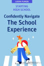 Starting High School: Confidently Navigate the School Experience