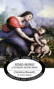 Title: Sing-Song: A Nursery Rhyme Book, Author: Christina Rossetti