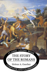 Title: The Story of the Romans, Author: Helene Guerber