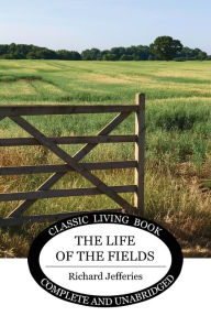 Title: The Life of the Fields, Author: Richard Jefferies