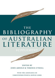 Title: Bibliography of Australian Literature Supplement, Author: John Arnold