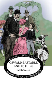 Title: Oswald Bastable and Others, Author: Edith Nesbit