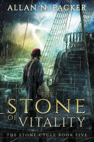Title: The Stone of Vitality, Author: Allan N Packer