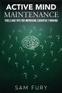 Active Mind Maintenance: Tools and Tips for Improving Cognitive Thinking
