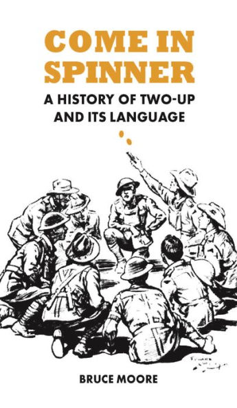 Come in Spinner: A History of Two-Up and Its Language