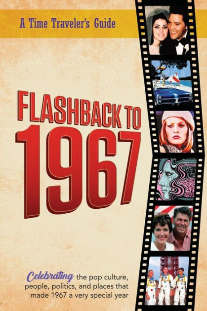 Flashback To 1967 - Celebrating The Pop Culture, People, Politics, And ...