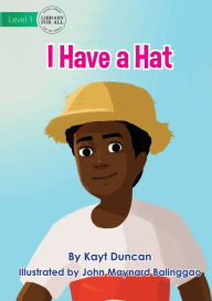 Title: I Have a Hat, Author: Kayt Duncan