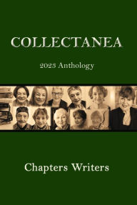 Title: Collectanea, Author: Chapters Writers 2023