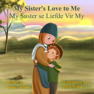 Title: My Sister's Love to Me (My Suster se Liefde Vir My): The Legend of Rachel de Beer, Author: Jessy Carlisle