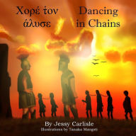 Title: Dancing in Chains: A Tale of Trickery, Author: Jessy Carlisle