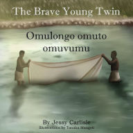 Title: Omulongo omuto omuvumu (The Brave Young Twin): Olugero lwa Kato Kintu (The Legend of Kato Kintu), Author: Jessy Carlisle